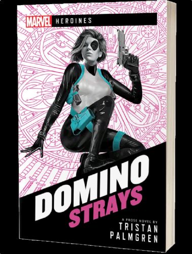 Marvel Heroines Novel Domino Strays